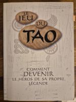 Le Jeu du Tao: Devenez le héros de votre légende!