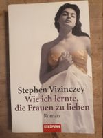 Wie ich lernte, die Frauen zu lieben Stephen Vizinczey Goldm