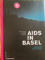 Aids in Basel - Vom Sterben an Aids zum Leben mit HIV