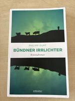 Kriminalroman Bündner Irrlichter von Philipp Gurt neu