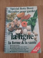 Betty Bossi: Recettes minceur pour une ligne parfaite