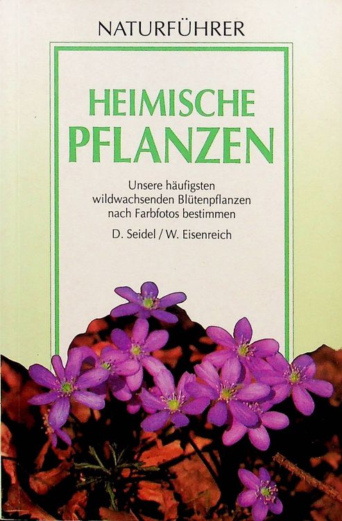 Naturführer Seidel/Eisenbach Heimische Pflanzen Kaufen auf Ricardo