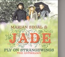 Marian Segal & Jade  – Fly On Strangewings The Antholog