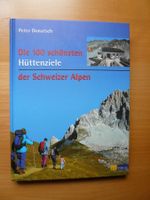 Die 100 schönsten Hüttenziele CH-Alpen