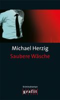 Herzig Michael - Saubere Wäsche / Krimi