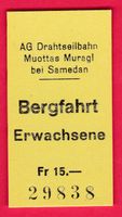 DRAHTSEILBAHN MUOTTAS MURAGL KARTON.BILLETT,BERGFAHRT ERWACH