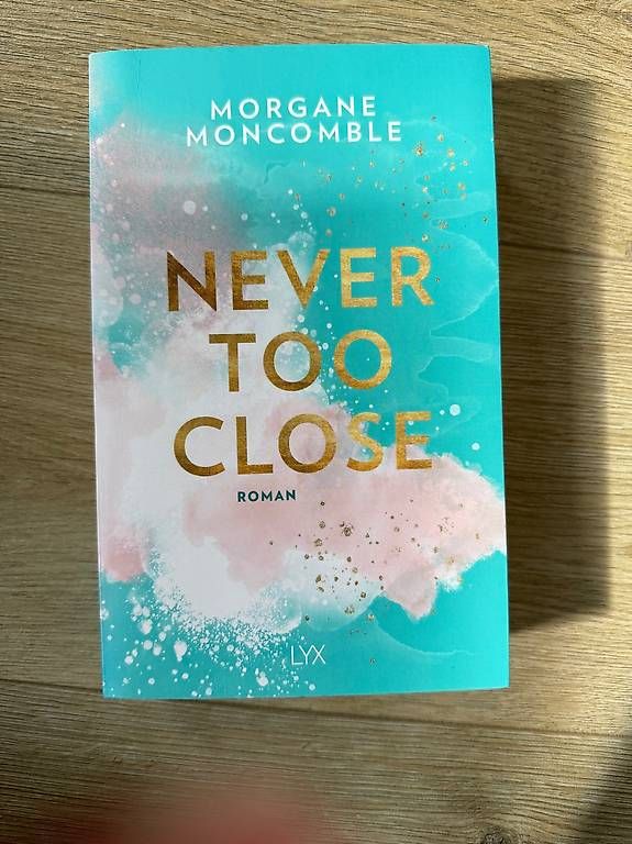 Bücher: Never Too Close von Morgan Moncomble – Neu (gemäss Beschreibung) aus Thun von cel_5dvh