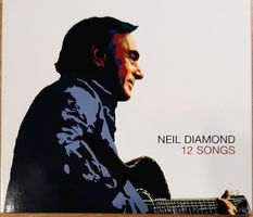Neil Diamond - 12 Songs, USA Pop Folk Album 2005