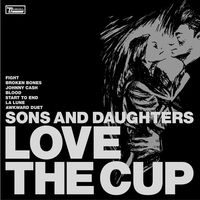 CD Sons and Daughters - Love the cup (2004)
