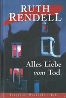 Rendell Ruth - Alles Liebe vom Tod (geb) / Krimi