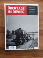 Übertage im Revier - Eisenbahn im Ruhrgebiet der 50er/60er
