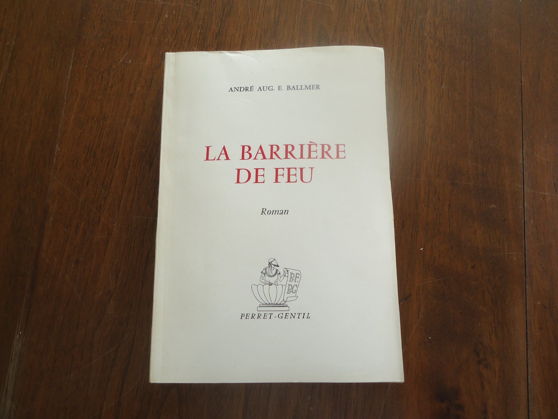Livres: La barrière de feu - André Aug. E. Ballmer – D'occasion à Vessy par bm.par