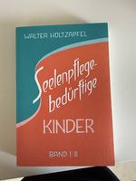 Walter Holtzapfel  Seelenpflege-bedürftige Kinder 