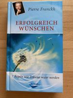 Erfolgreich wünschen - Pierre Franckh
