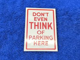 Parkverbotsschild "Don't even think of Parking here" 🚫!