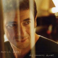 PATRICK BRUEL (CD) des souvenirs devant ...