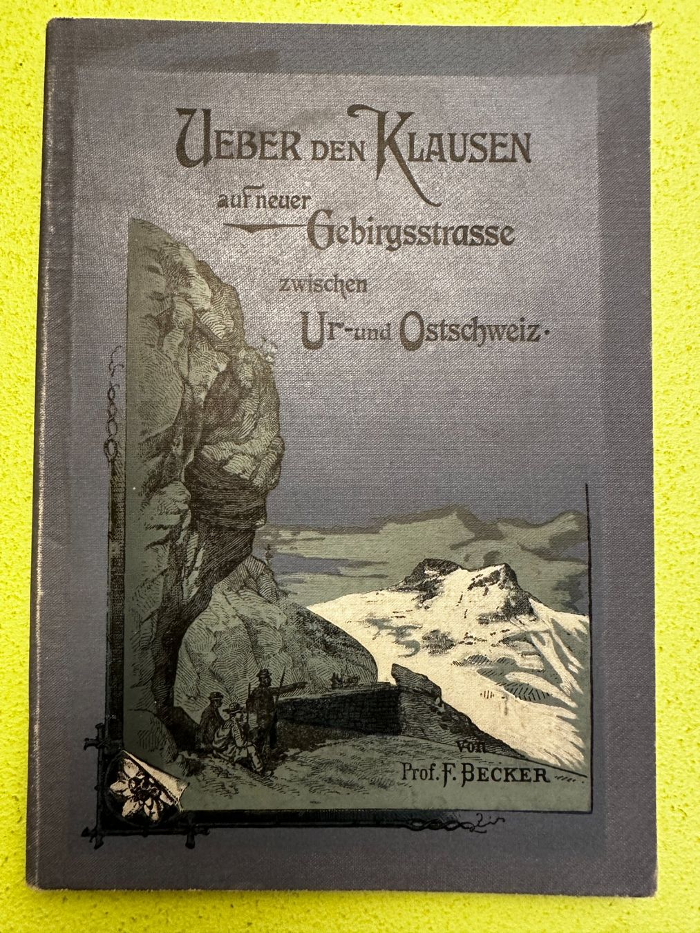Libri: F. Becker: Ueber den Klausen. 1900 – Usato da Zürich venduto da allp