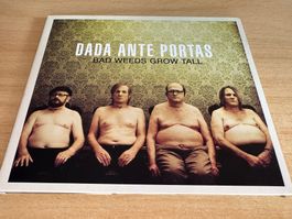 Dada Ante Portas – Bad Weeds Grow Tall