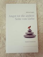 Angst ist die andere Seite von Liebe