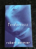 Tenderness  - Robert Cormier