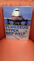 Flugzeugtypen der Welt - Modelle, Technik, Daten, Top!