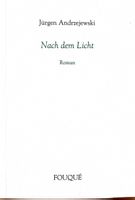 Andrzejewski Jürgen, Nach dem Licht - Roman