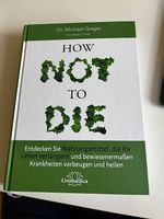 HOW NOT TO DIE Dr. Michael Greger