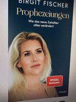 Birgit Fischer Prophezeiungen Wie das neue Zeitalter alles v