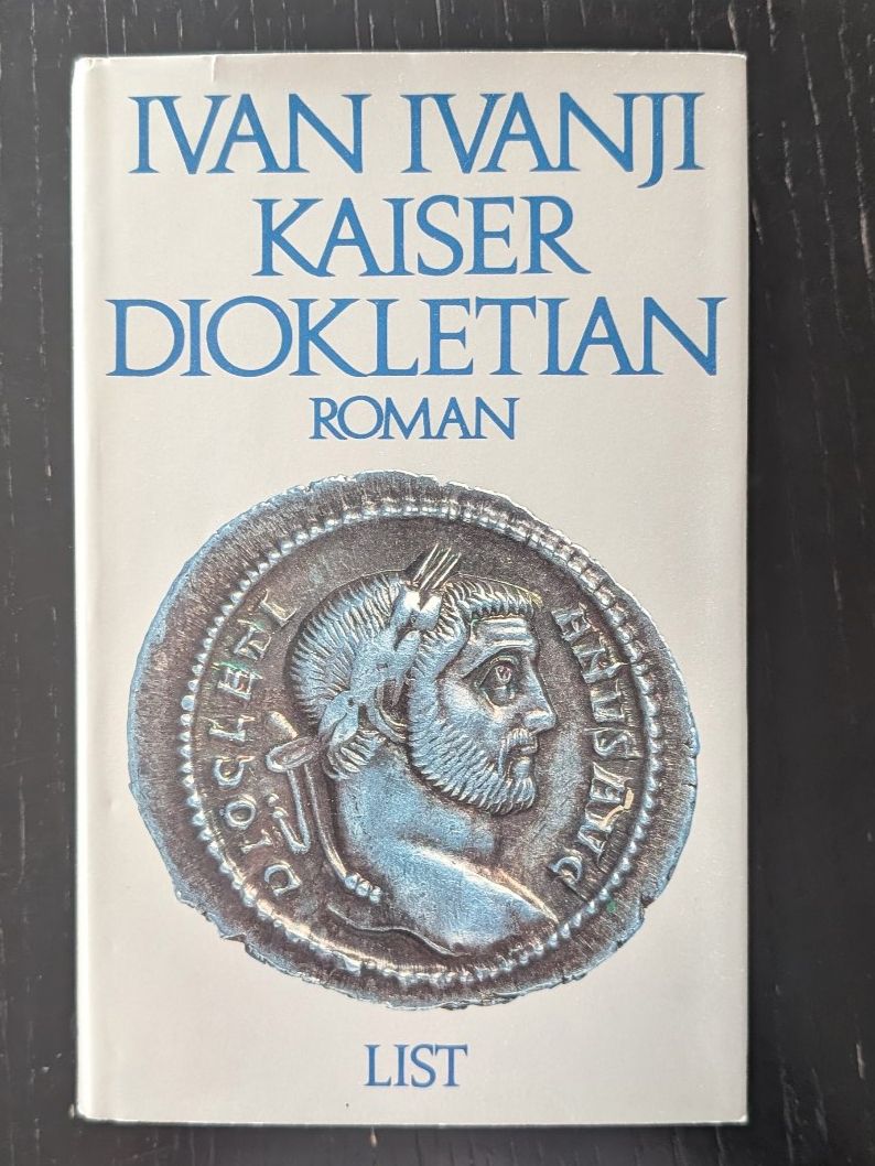Libri: Kaiser Diokletian - Ivan Ivanji (List) – Usato da Thalwil venduto da sultan03