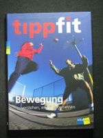 tippfit Bewegung verstehen, erleben, geniessen
