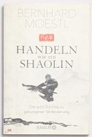 Handeln wie ein Shaolin - Bernhard Moestl