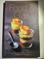 Food & Glas - 100 Köstlichkeiten im Glas serviert