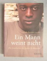 Ein Mann weint vnicht - Die Geschichte des Junior B.Manizao