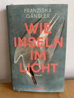Wie Inseln im Licht - Franziska Gänsler