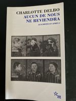 Charlotte Delbo Aucun de nous ne reviendra Auschwitz et aprè