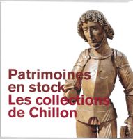 PATRIMOINES EN STOCK  -  LES COLLECTIONS DE CHILLON