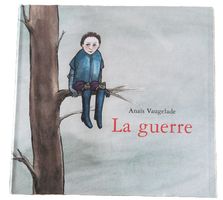 La Guerre (Anaïs Vaugelade, Hardcover)