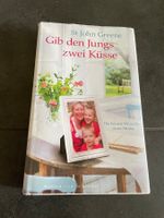 Gib den Jungs zwei Küsse: Die letzten Wünsche einer Mutter