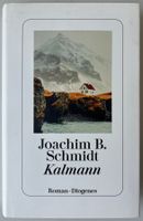 Kalmann – Joachim B. Schmidt – Roman – Diogenes – wie neu