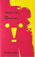 Iten Andreas, Der Handverleser und andere Geschichten