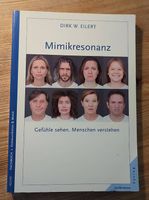 Mimikresonanz - Gefühle sehen, Gefühle verstehen Dirk Eilert