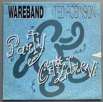 WAREBAND FEATURING TED ROBINSON - PARTY CHILDREN