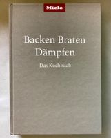 Miele Kochbuch: Backen, Braten, Dämpfen