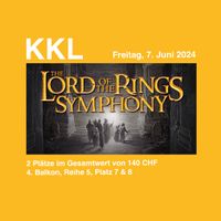 KKL Lord of the Rings Symphony, 2 Tickets für Freitag 07.06