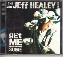 The Jeff Healey Band ‎– Get Me Some