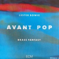 Lester Bowie Brass Fantasy – Avant Pop (CD ECM) 1986