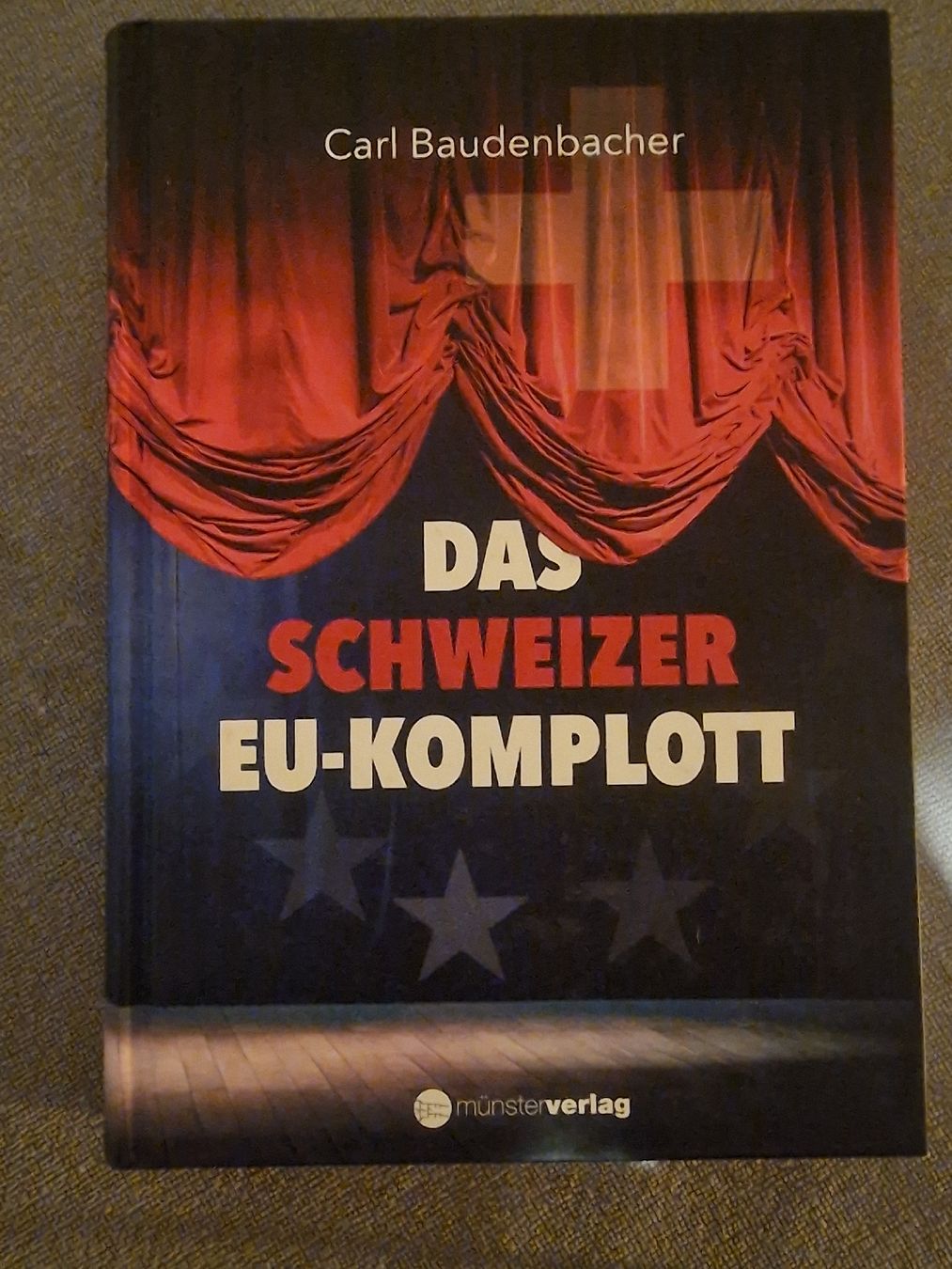 Libri: Buch Das Schweizer EU-Komplott Carl Baudenbacher – Usato da Spreitenbach venduto da Laloca8