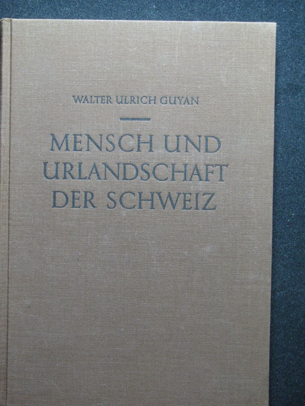 Livres: W. U. Guyan Menschen und Urlandschaft – D'occasion à Reitnau par Zaomir