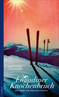 Calonder Gian Maria - Engadiner Knochenbruch/ Krimi