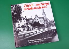 Buch Zürich – wer kenn sich da noch aus?, historische Fotos